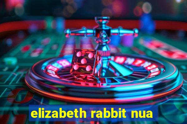 elizabeth rabbit nua